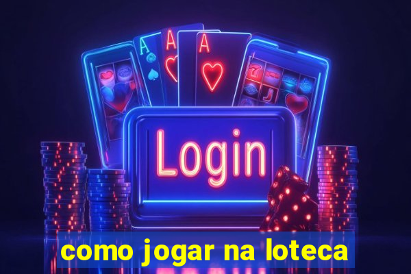 como jogar na loteca